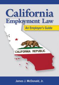 California Employment Law An Employers Guide Revised And Updated An Employers Guide 1st Edition James Mcdonald