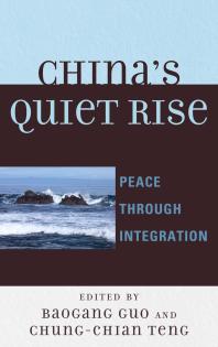 Chinas Quiet Rise Peace Through Integration Baogang Guo Chungchian Teng