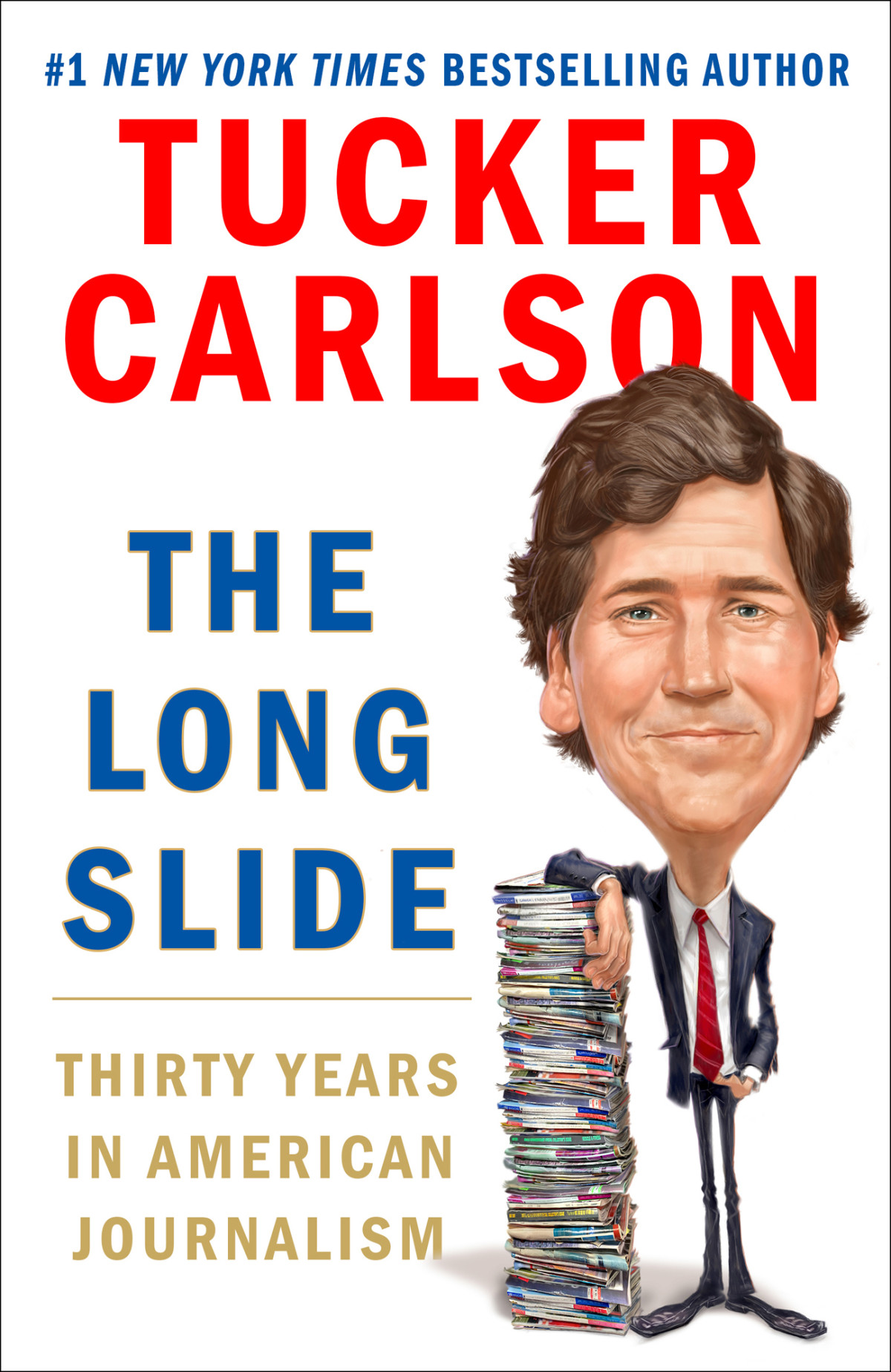 The Long Slide Thirty Years In American Journalism Tucker Carlson