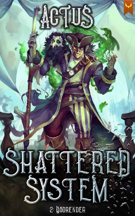 Godrender A Litrpg Fantasy Adventure Shattered System Book 2 Actus