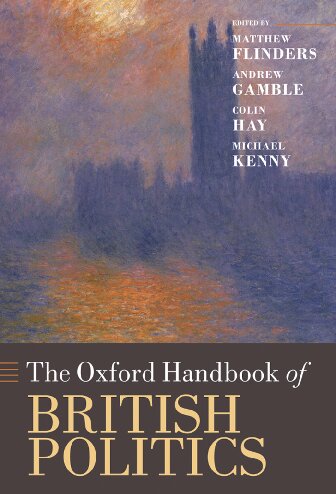 The Oxford Handbook Of British Politics Oxford Handbooks 1st Edition Matthew Flinders Editor