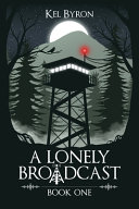 A Lonely Broadcast Kel Byron