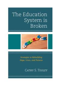 The Education System Is Broken Strategies To Rebuilding Hope Lives And Futures Cathy S Tooley