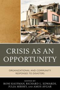 Crisis As An Opportunity Organizational And Community Responses To Disasters Richard Edwards Julia Mirsky Roni Kaufman Amos Avgar