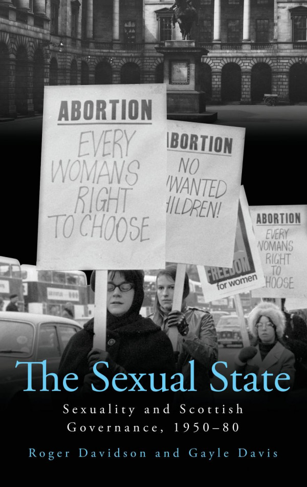 The Sexual State Sexuality And Scottish Governance 195080 1st Edition Roger Davidson Gayle Davis