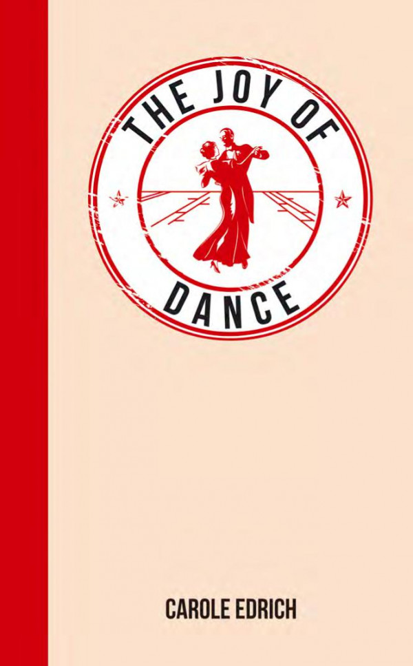 The Joy Of Dance For Those Who Have Rhythm In Their Feet 1st Edition Carole Edrich