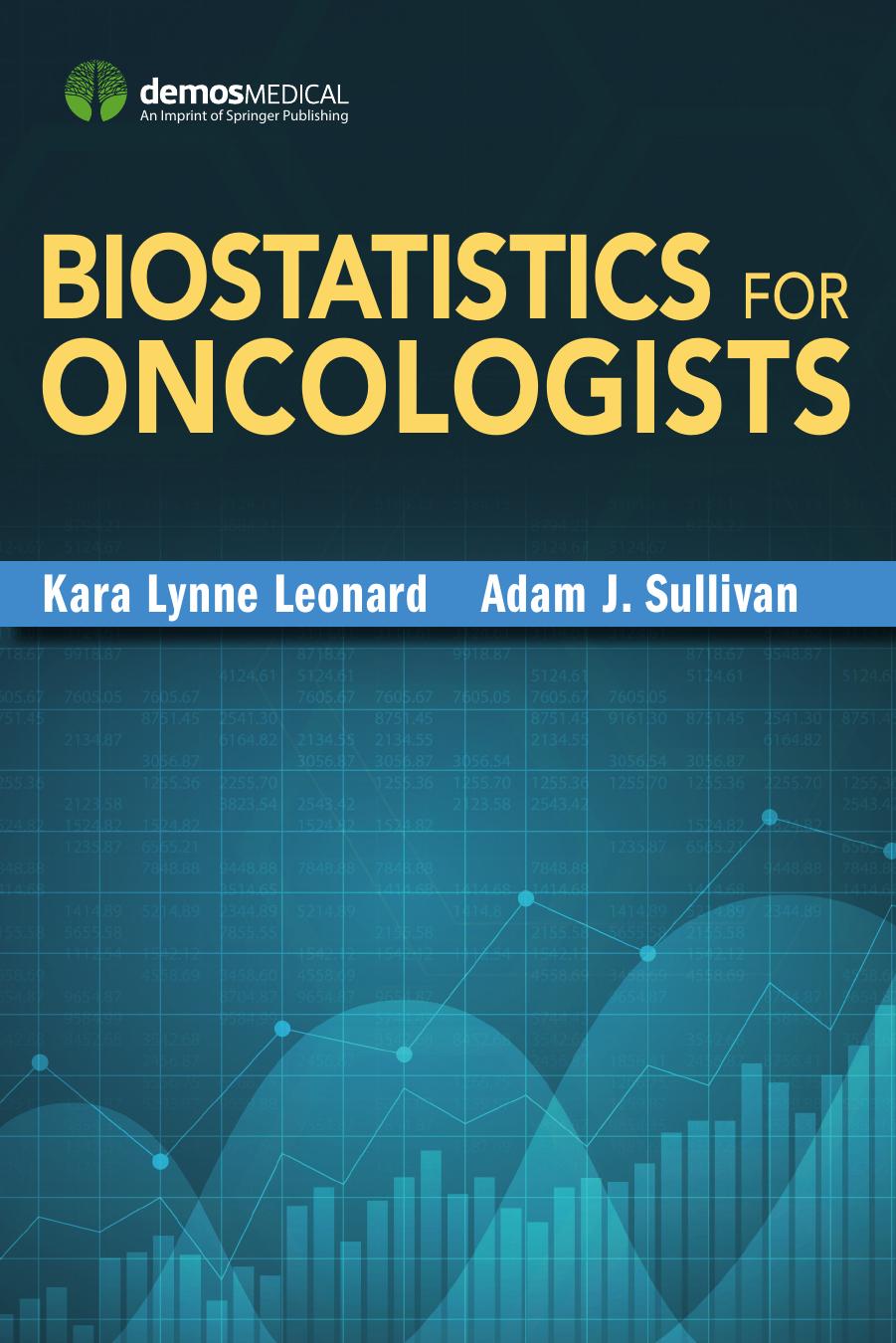 Biostatistics For Oncologists Kara Lynne Leonard Md Ms Adam J Sullivan