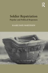 Soldier Repatriation Popular And Political Responses 1st Edition Kaare Dahl Martinsen