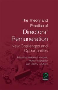 The Theory And Practice Of Directors Remuneration New Challenges And Opportunities Alexander Kostyuk Markus Stiglbauer Dmitriy Govorun