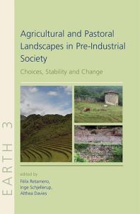 Agricultural And Pastoral Landscapes In Preindustrial Society Choices Stability And Change Flix Retamero Inge Schjellerup Althea Davies