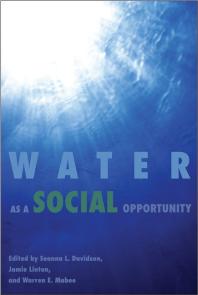 Water As A Social Opportunity 1st Edition Seanna L Davidson Jamie Linton Warren E Mabee