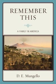 Remember This A Family In America D E Mungello