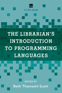 The Librarians Introduction To Programming Languages A Lita Guide Beth Thomsettscott