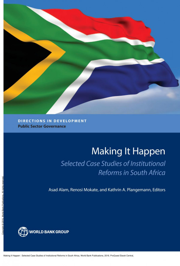 Making It Happen Selected Case Studies Of Institutional Reforms In South Africa 1st Edition Asad Alam Renosi Mokate Kathrin A Plangemann