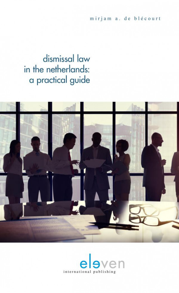Dismissal Law In The Netherlands A Practical Guide Mirjam A De Blecourt