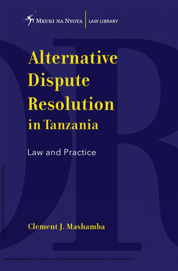 Alternative Dispute Resolution In Tanzania Law And Practice 1st Edition Clement J Mashamba