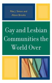 Gay And Lesbian Communities The World Over Rita J Simon Alison M Brooks