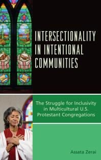 Intersectionality In Intentional Communities The Struggle For Inclusivity In Multicultural Us Protestant Congregations Assata Zerai