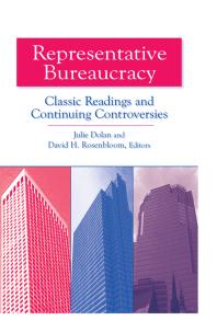 Representative Bureaucracy Classic Readings And Continuing Controversies Julie Dolan David H Rosenbloom