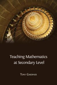 Teaching Mathematics At Secondary Level 1st Edition Tony Gardiner