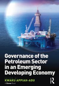 Governance Of The Petroleum Sector In An Emerging Developing Economy 1st Edition Kwaku Appiahadu