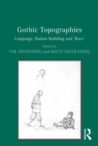 Gothic Topographies Language Nation Building And Race 1st Edition Matti Savolainen P M Mehtonen