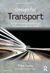 Design For Transport A Usercentred Approach To Vehicle Design And Travel 1st Edition Mike Tovey