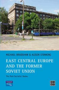 East Central Europe And The Former Soviet Union The Postsocialist States First Edition Michael Bradshaw Alison Stenning
