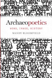 Archaeopoetics Word Image History 1st Edition Mandy Bloomfield