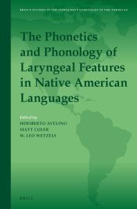 The Phonetics And Phonology Of Laryngeal Features In Native American Languages 1st Edition Heriberto Avelino Matt Coler Leo Wetzels