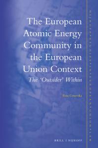 The European Atomic Energy Community In The European Union Context The Outsider Within 1st Edition Ilina Cenevska
