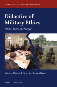 Didactics Of Military Ethics From Theory To Practice 1st Edition Thomas R Elner Reinhold Janke