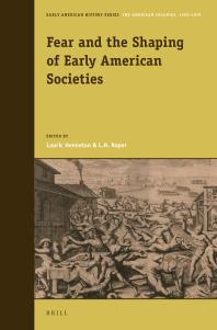 Fear And The Shaping Of Early American Societies 1st Edition Lauric Henneton Louis Roper