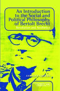 An Introduction To The Social And Political Philosophy Of Bertolt Brecht Revolution And Aesthetics 1st Edition Anthony Squiers