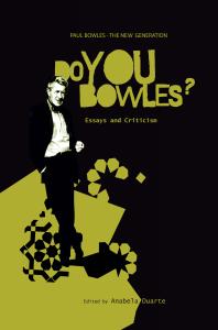 Paul Bowles The New Generation Do You Bowles Essays And Criticism 1st Edition Anabela Duarte