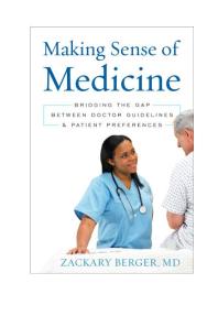 Making Sense Of Medicine Bridging The Gap Between Doctor Guidelines And Patient Preferences Zackary Berger