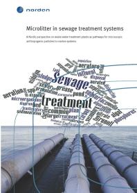 Microlitter In Sewage Treatment Systems A Nordic Perspective On Waste Water Treatment Plants As Pathways For Microscopic Anthropogenic Particles To Marine Systems 1st Edition Kerstin Magnusson Hrnn Jrundsdttir Fredrik Norn