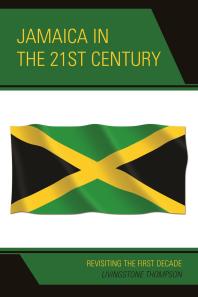 Jamaica In The 21st Century Revisiting The First Decade Livingstone Thompson Petal Thompsonwilliams