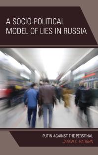 A Sociopolitical Model Of Lies In Russia Putin Against The Personal Jason C Vaughn
