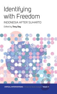 Identifying With Freedom Indonesia After Suharto 1st Edition Tony Day