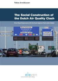 The Social Construction Of The Dutch Air Quality Clash How Road Expansions Bit The Dust Against Particulate Matter Tobias Arnoldussen