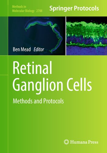 Retinal Ganglion Cells Methods And Protocols Methods In Molecular Biology 2708 1st Ed 2023 Ben Mead Editor