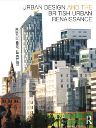 Urban Design And The British Urban Renaissance 1st Edition John Punter
