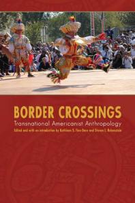 Border Crossings Transnational Americanist Anthropology 1st Edition Kathleen S Finedare Steven L Rubenstein