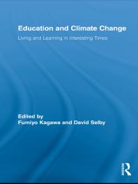 Education And Climate Change Living And Learning In Interesting Times 1st Edition Fumiyo Kagawa David Selby