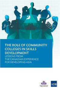 The Role Of Community Colleges In Skills Development Lessons From The Canadian Experience For Developing Asia 1st Edition Asian Development Bank Asian Development Bank Staff