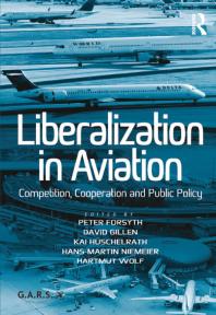 Liberalization In Aviation Competition Cooperation And Public Policy 1st Edition Hartmut Wolf Peter Forsyth David Gillen Kai Hschelrath Hansmartin Niemeier