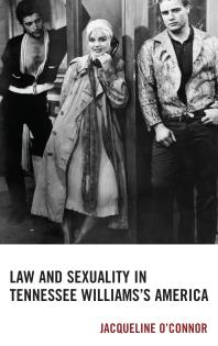 Law And Sexuality In Tennessee Williamss America Jacqueline Oconnor
