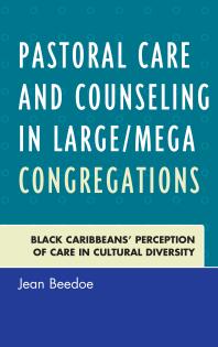 Pastoral Care And Counseling In Largemega Congregations Black Caribbeans Perception Of Care In Cultural Diversity Jean Beedoe