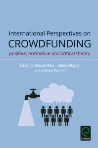 International Perspectives On Crowdfunding Positive Normative And Critical Theory Jrme Mric Isabelle Maque Julienne Brabet